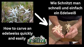 How to carve an edelweiss step by step  Wie schnitzt man schnell und einfach ein Edelweiß [upl. by Nogem746]