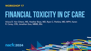 NACFC 2024  W17 Financial Toxicity in CF Care [upl. by Aisac]