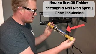 How to run AV Cables through wall with Spray Foam Insulation [upl. by Brant684]