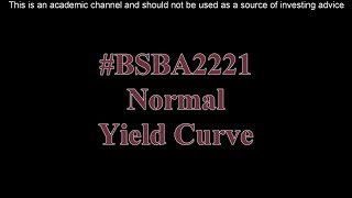 Normal Yield Curve [upl. by Eicyaj]