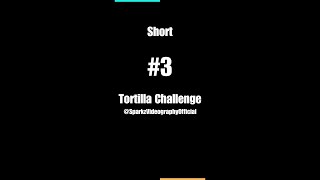 Tortilla Challenge [upl. by Hinze]