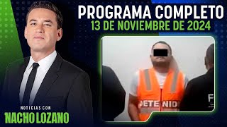 Detienen a presunto feminicida de Alejandra Rivas y su bebé  Nacho Lozano  Programa del 131124 [upl. by Trilby]