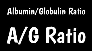 AlbuminGlobulin Ratio Test  AG Ratio  Total Protein Test [upl. by Allerim722]