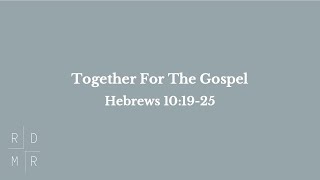 Together for the Gospel  January 7th 2024 [upl. by Lobiv]