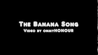 The Banana song Slow Motion FULL [upl. by Ntisuj]