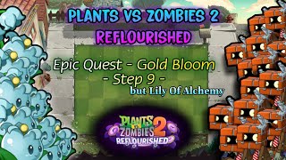 It works   Epic Quest  Gold Bloom  Step 9  PvZ 2 Reflourished [upl. by Cralg]