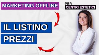 CENTRI ESTETICI E MARKETING OFFLINE IL LISTINO PREZZI E LA SUA EVOLUZIONE [upl. by Gonzalez]