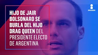 Hijo de Jair Bolsonaro se burla de Estanislao Fernández por ser Drag Queen  Yuriria Sierra [upl. by Anahir]