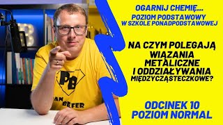 Na czym polegają wiązania metaliczne i oddziaływania N10  ogarnij chemię z Panem Belfrem [upl. by Melly154]