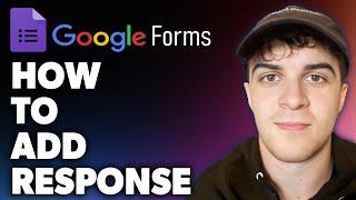 How to Add Response in Google Forms Full 2024 Guide [upl. by Dorolisa]