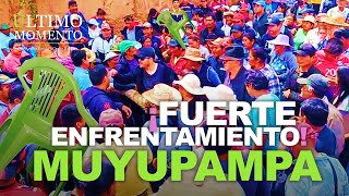 ÚltimoMomento  ¡FUERTE ENFRENTAMIENTO EN MUYUPAMPA  31082024  CabildeoDigital [upl. by Judenberg773]