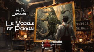 Le modèle de Pickman  H P Lovecraft 1926 [upl. by Cope]