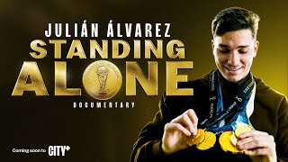 Julian Alvarez Standing Alone  A City Studios Documentary Trailer [upl. by Eiuqnimod]