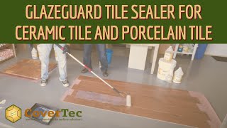 GlazeGuard Tile Sealer For Ceramic Tile and Porcelain Tile [upl. by Oicelem]