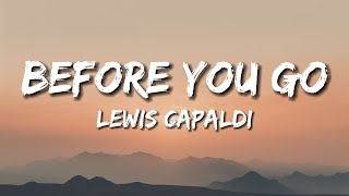 Lewis Capaldi  Before You Go Lyrics [upl. by Niessuh]