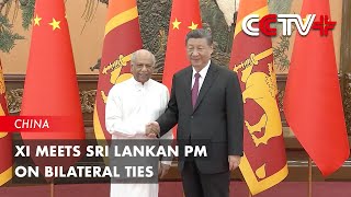 Xi Meets Sri Lankan PM on Bilateral Ties [upl. by Ggerc264]