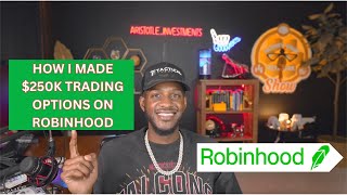 MY SECRETS TO MAKING 250K USING ROBINHOOD APP [upl. by Burd]