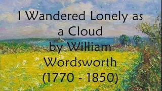 I Wandered Lonely as a Cloud by William Wordsworth  1770  1850  Daffodils [upl. by Ribaudo]