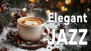 Relaxing Peaceful Times with Elegant Instrumental Coffee Jazz amp Cozy Winter Bossa Nova [upl. by Novart]