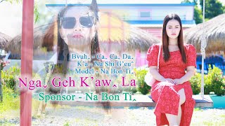 Ngaˬ Geh Kawꞈ La  Na Shi Geuˆ 2023 Lahu Love Song Offical MV [upl. by Nanahs660]