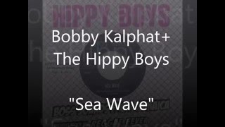 Bobby KalphatHippy Boys  Sea Wave [upl. by Adela42]