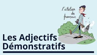 Les adjectifs démonstratifs [upl. by Center51]