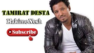 EthiopianMusicTamiratDestaHakimeNeshታምራትደስታሀኪሜነሽ [upl. by Aneelak]