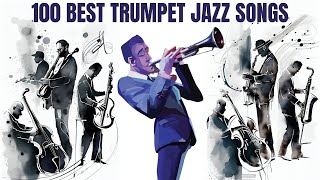 100 Best Trumpet Jazz Songs Smooth Jazz 7 hours of Jazz [upl. by Etnaik460]