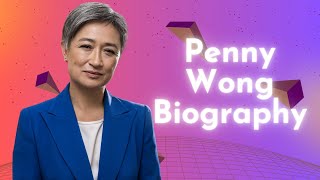 Penny Wong Biography Early Life Career Achievements Personal Life Trivia [upl. by Burley]