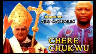 Chere Chukwu  Series Of Abu Catholic  Latest 2016 Nigerian Gospel Music [upl. by Meean]