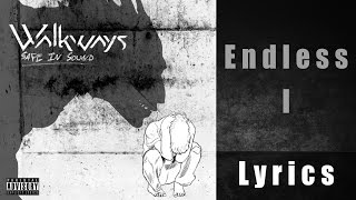 Endless I  Walkways Safe In Sound Lyrics HQ [upl. by Solitta]