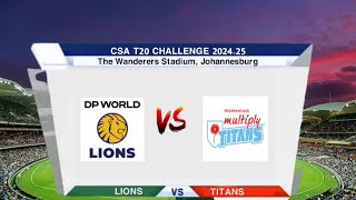 Lions vs Titans  LIO vs TIT  Qualifier 1 Match of CSA T20 Challenge 2024 [upl. by Edahc]