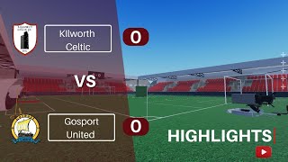 Kilworth Celtic Vs Gosport United HIGHLIGHTS [upl. by Roach243]