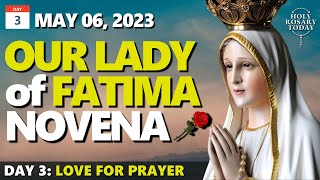 OUR LADY OF FATIMA NOVENA DAY 3 Love for Prayer 💙 MAY 6 2023 💙 HOLY ROSARY TODAY [upl. by Vigor]