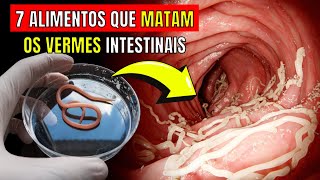 SINTOMAS DE VERMES 7 Alimentos que destroem os parasitas intestinais [upl. by Gwenora]