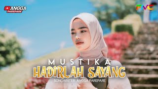 HADIRLAH SAYANG  Mustika  Cipt AnggaPare Official Music Video Lagu Dangdut Terbaru 2024 [upl. by Allin968]