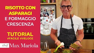 RISOTTO CON ASPARAGI E FORMAGGIO CRESCENZA la video ricetta di Che Max Mariola [upl. by Divadnahtanoj69]