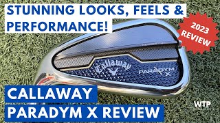 NEW CALLAWAY PARADYM X IRONS REVIEW 2023 Amazing looks feel distance and forgiveness [upl. by Melisandra]