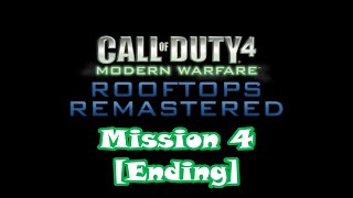 COD4 Rooftops Remastered  Mission 4 Ending Custom Singleplayer Campaign [upl. by Aeresed]