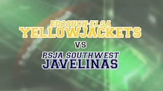 EdcouchElsa vs PSJA Southwest [upl. by Hunter326]