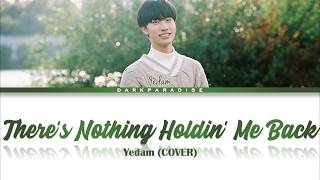 Yedam  Theres Nothing Holdin Me Back COVER Lyrics [upl. by Esiom879]