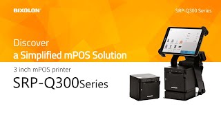 Discover a Simplified mPOS Solution BIXOLON SRPQ300 Series [upl. by Rozele]