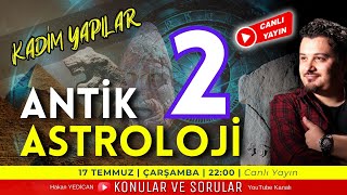 KADİM YAPILAR ve ANTİK ASTROLOJİ  2BÖLÜM  CANLI YAYIN [upl. by Nylireg]