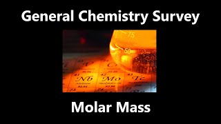 Molar Mass  General Chemistry Survey [upl. by Nahsor505]