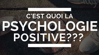 Vidéo 1  QUEST CE QUE LA PSYCHOLOGIE POSITIVE [upl. by Ellersick]