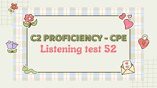 C2 Proficiency CPE Listening Test 52 [upl. by Tav]