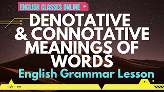 DENOTATIVE AND CONNOTATIVE MEANINGS OF WORDSENGLISH GRAMMAR LESSON [upl. by Adachi186]