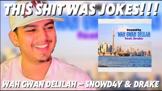 THIS SHIT WAS STRAIGHT COMEDY  Wagwan Delilah  Snowd4y amp Drake [upl. by Tesil]