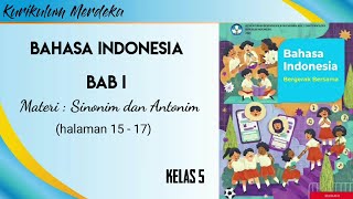 Kurikulum Merdeka Kelas 5 Bahasa Indonesia Bab 1 Sinonim dan Antonim [upl. by Vinni248]