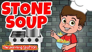 Stone Soup ♫ Kids Song by The Learning Station [upl. by Jen]